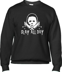 Slay Trick or Treat Halloween Costume Party Funny Myers Horror Mens Sweatshirt