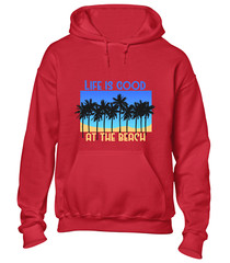 LIFE IS GOOD AT THE BEACH HOODY HOODIE CASUAL SUMMER HOLIDAY CLOTHING TOP