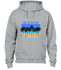 LIFE IS GOOD AT THE BEACH HOODY HOODIE CASUAL SUMMER HOLIDAY CLOTHING TOP