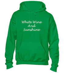 WHITE WINE & SUNSHINE HOODY HOODIE COOL HOLIDAY CLOTHING SUMMER CASUAL TOP