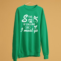 The Spa Is Calling And I Must Go Sweatshirt Relaxing Self Care Wellness Humor